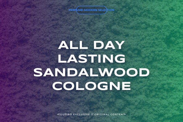 all-day lasting sandalwood cologne