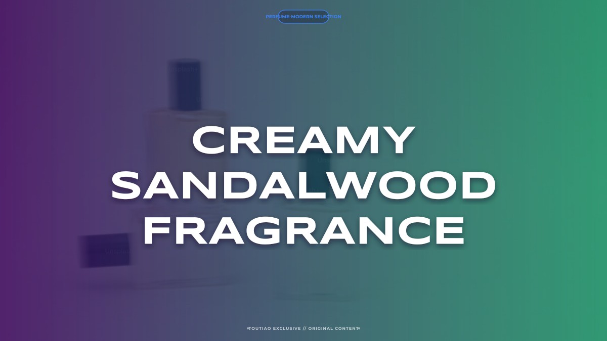 creamy sandalwood fragrance