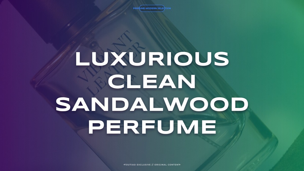 luxurious clean sandalwood perfume