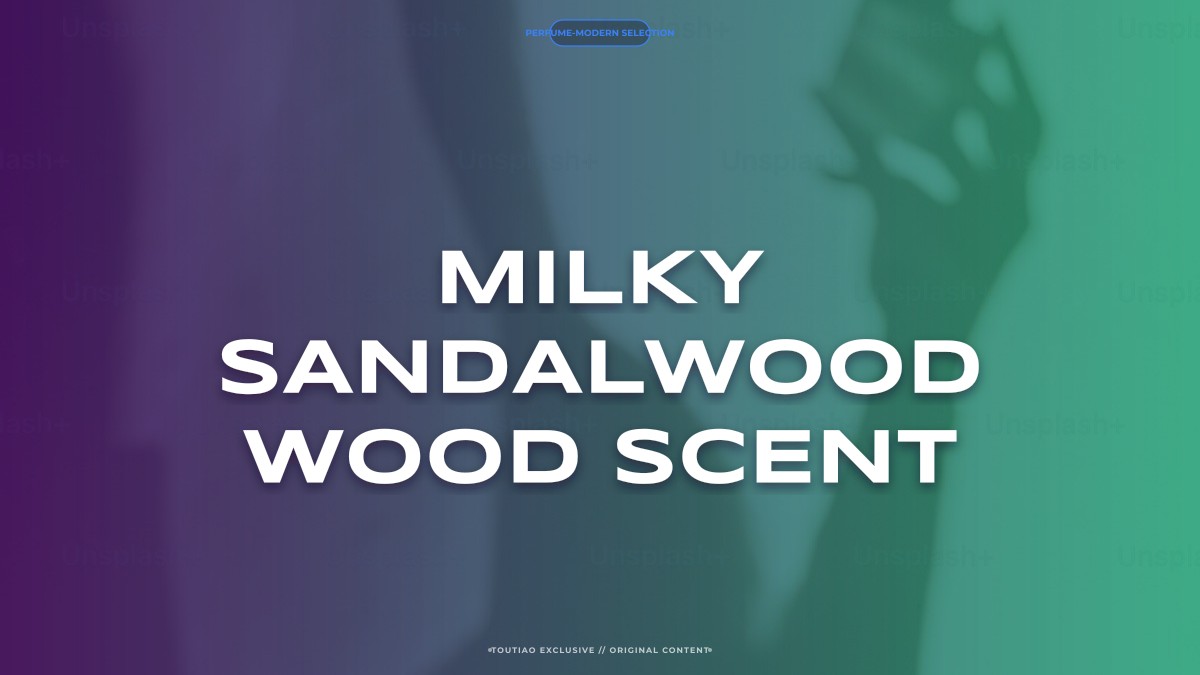 milky sandalwood wood scent